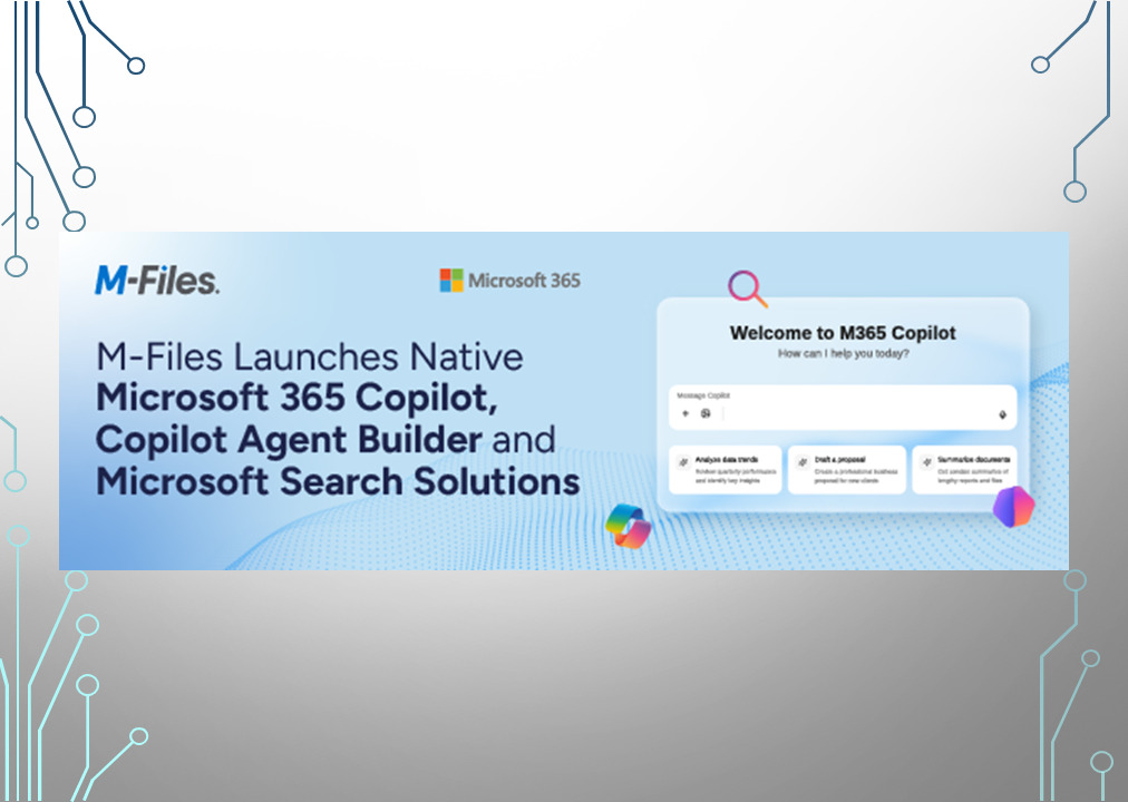 Microsoft 365 Copilot、Copilot エージェント ビルダー、Microsoft 365 検索が進化 <br/>— M-Files内での直接操作がよりシームレスに—